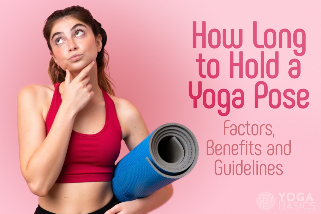 The Duration for Holding a Yoga Pose: Factors, Advantages, and Recommendations
