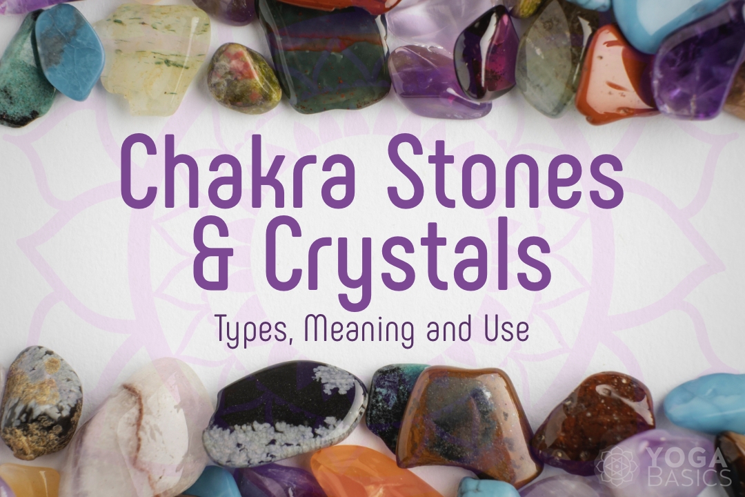 Stones and Crystals for Chakras: Varieties, Significance, and Application