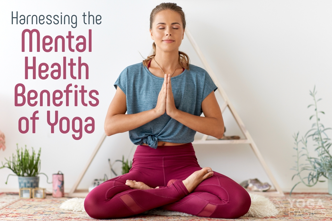 Ten Tips for Utilizing Yoga’s Mental Health Benefits